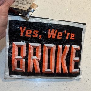 NWT Recycled “Sorry, We’re Sorry / “Yes, We’re Broke” bag